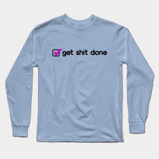 ✅Get sh*t done! (grey blue) Long Sleeve T-Shirt
